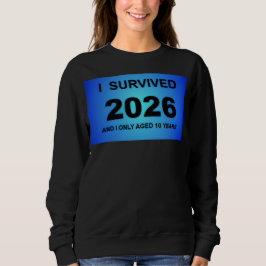 I Survived 2026 Sweatshirt
