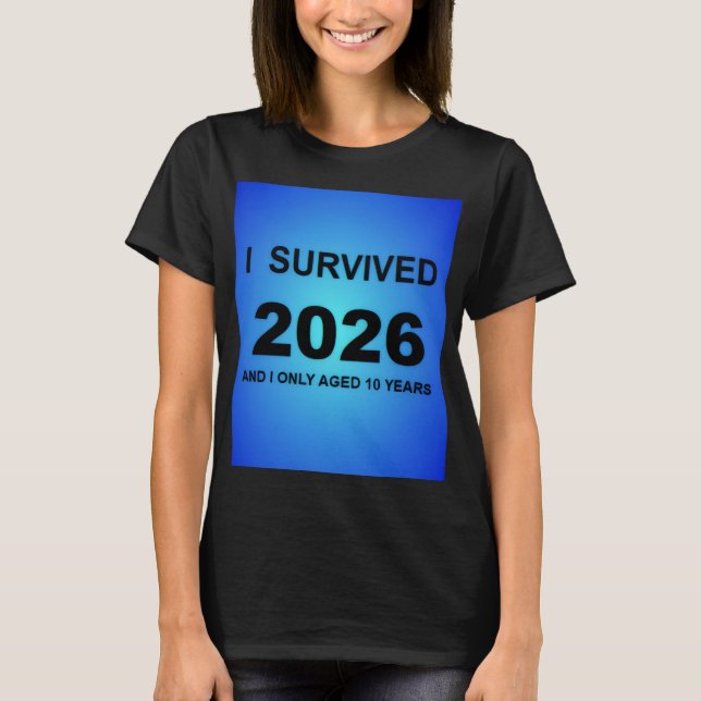I Survived 2026 T-Shirt (Vorderseite)