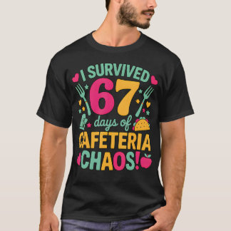 I Survived 67 Days Of Cafeteria Chaos Cute Food Lu T-Shirt