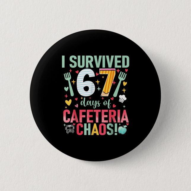I Survived 67 Days Of Cafeteria Chaos Lunch Lady S Button (Vorderseite)