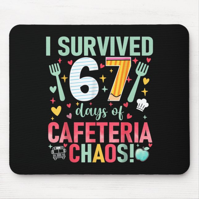 I Survived 67 Days Of Cafeteria Chaos Lunch Lady S Mousepad (Vorne)