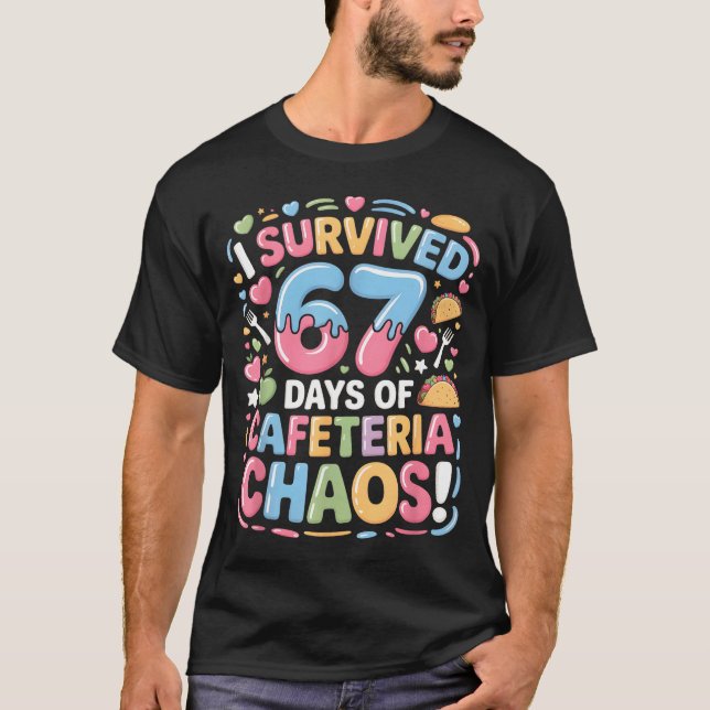 I Survived 67 Days Of Cafeteria Chaos Meme Lunch M T-Shirt (Vorderseite)
