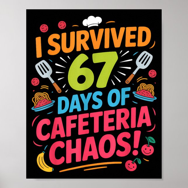 I Survived 67 Days Of Cafeteria Chaos Staff Lunch  Poster (Vorne)