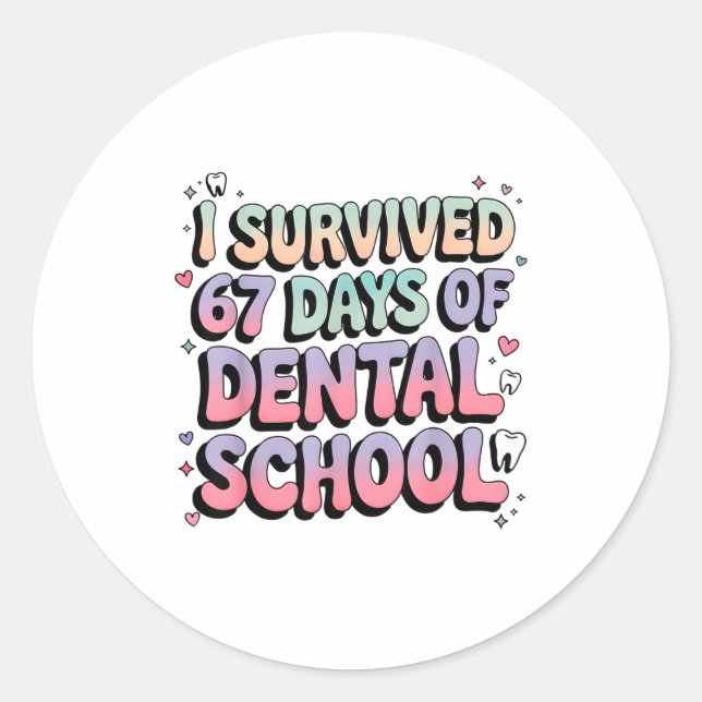 I Survived 67 Days Of Dental School Students Teach Runder Aufkleber (Vorderseite)
