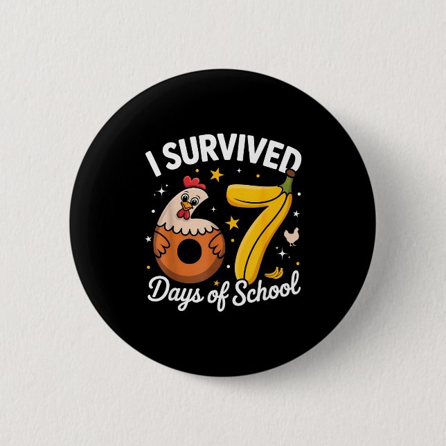 I Survived 67 Days Of School Chicken Banana Kids 6 Button (Vorderseite)