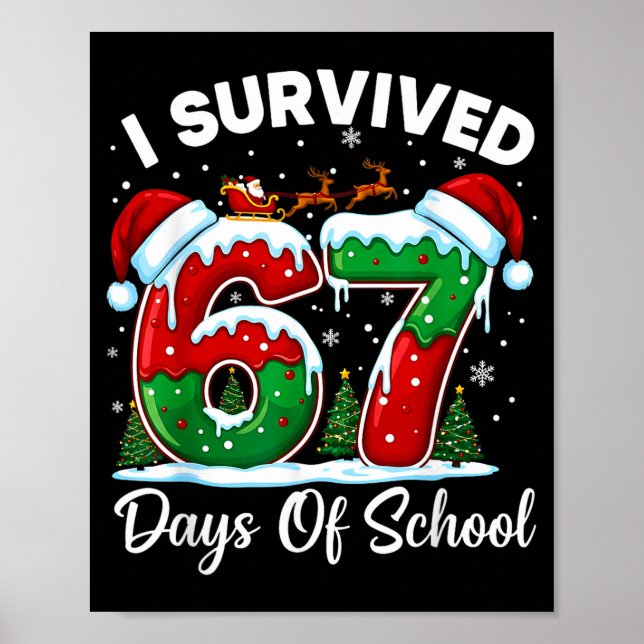 I Survived 67 Days Of School Christmas Countdown K Poster (Vorne)