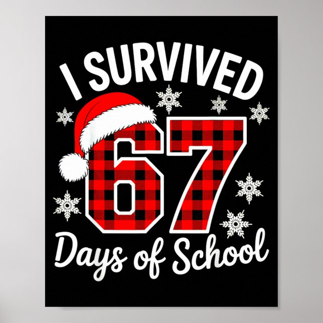 I Survived 67 Days Of School Christmas  Poster (Vorne)