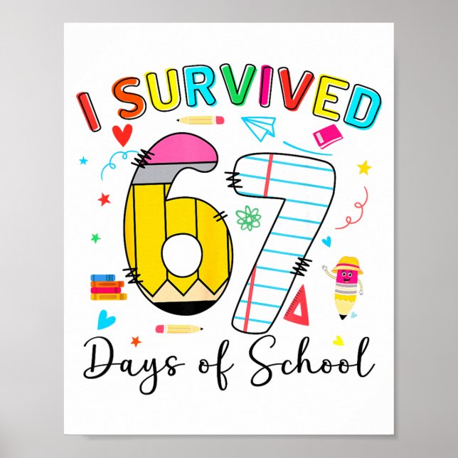 I Survived 67 Days Of School Fun Meme Six Seven 6- Poster (Vorne)