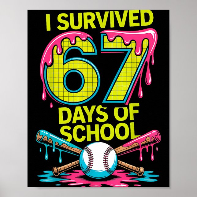 I Survived 67 Days Of School Funny 67 Baseball Sli Poster (Vorne)