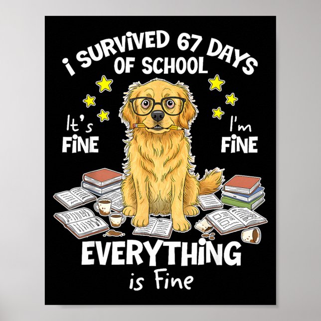 I Survived 67 Days Of School Funny 67 Golden Retri Poster (Vorne)