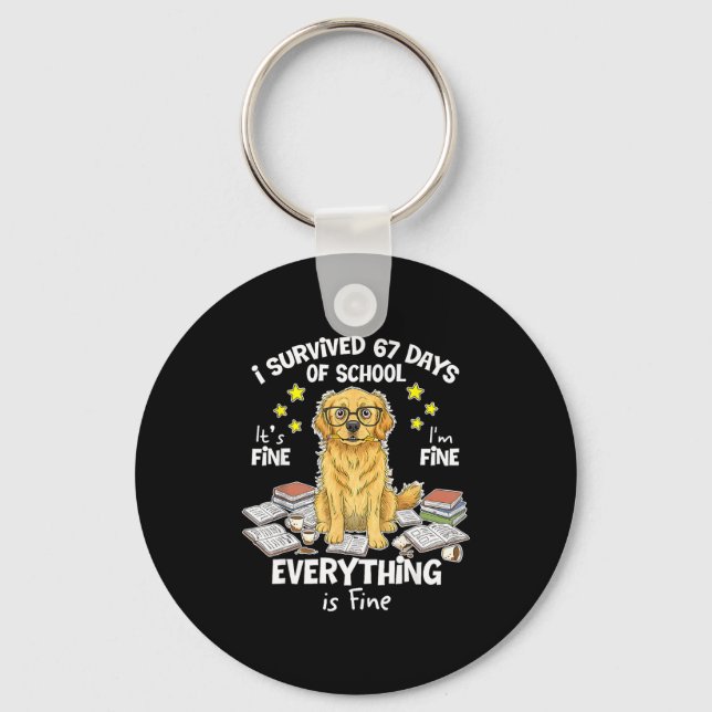 I Survived 67 Days Of School Funny 67 Golden Retri Schlüsselanhänger (Vorderseite)