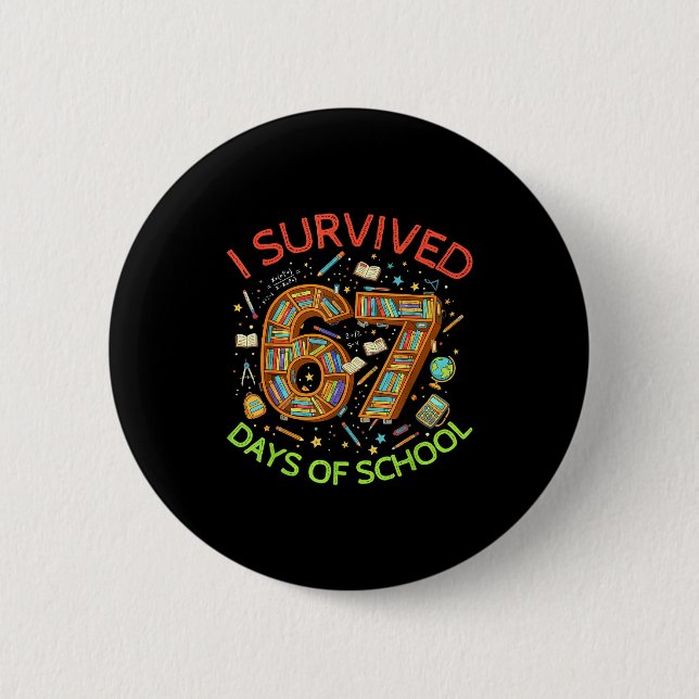 I Survived 67 Days Of School Funny 67 Meme Teacher Button (Vorderseite)