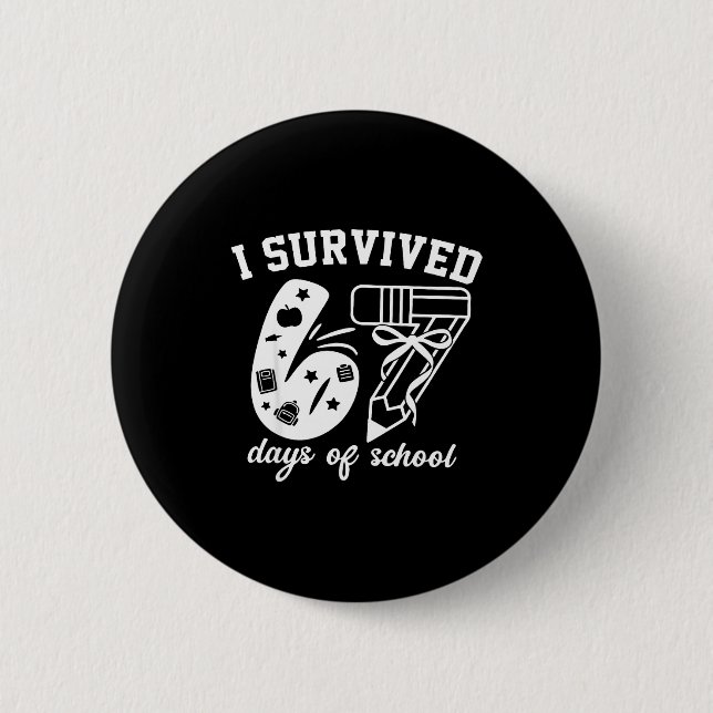 I Survived 67 Days Of School Funny 67 Meme Teacher Button (Vorderseite)