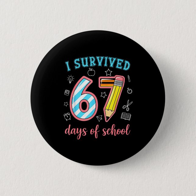 I Survived 67 Days Of School Funny 67 Meme Teacher Button (Vorderseite)