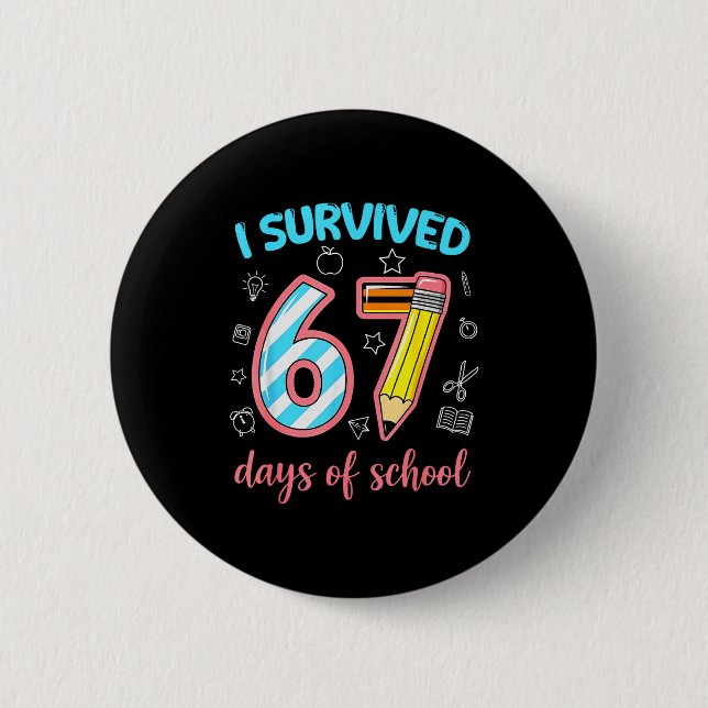 I Survived 67 Days Of School Funny 67 Meme Teacher Button (Vorderseite)