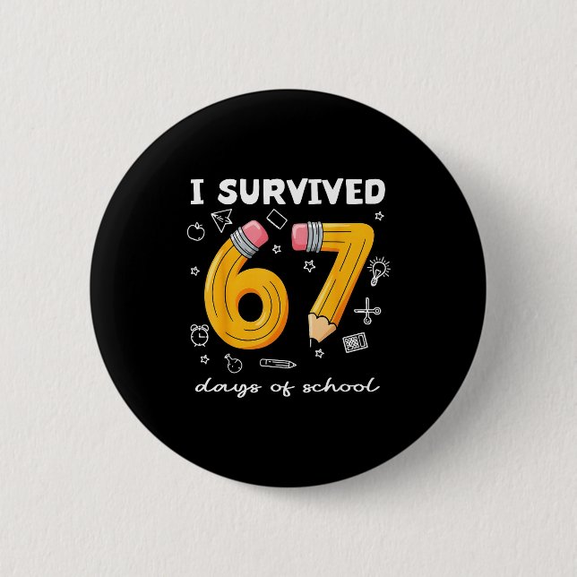 I Survived 67 Days Of School Funny 67 Meme Teacher Button (Vorderseite)