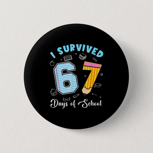 I Survived 67 Days Of School Funny 67 Meme Teacher Button (Vorderseite)