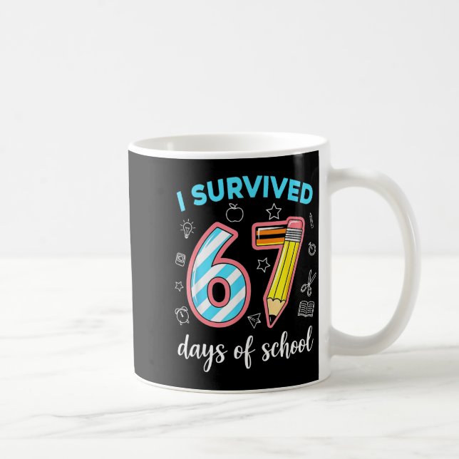 I Survived 67 Days Of School Funny 67 Meme Teacher Kaffeetasse (Rechts)