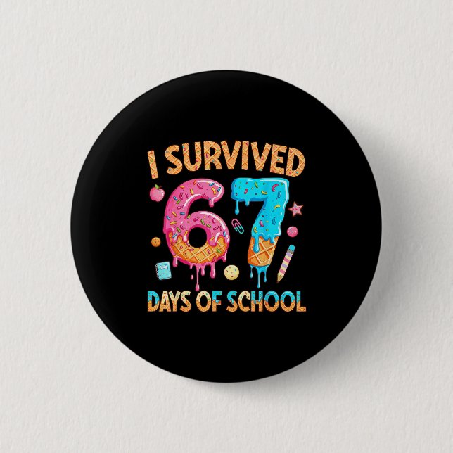 I Survived 67 Days Of School Funny 67 Teacher Stud Button (Vorderseite)