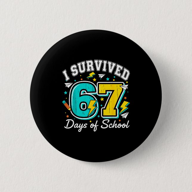 I Survived 67 Days Of School Funny 67 Teachers Stu Button (Vorderseite)