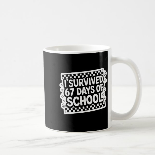 I Survived 67 Days Of School Funny 67 Teachers Stu Kaffeetasse (Rechts)