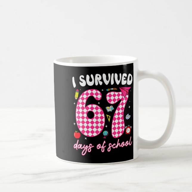 I Survived 67 Days Of School Funny 67 Teachers Stu Kaffeetasse (Rechts)
