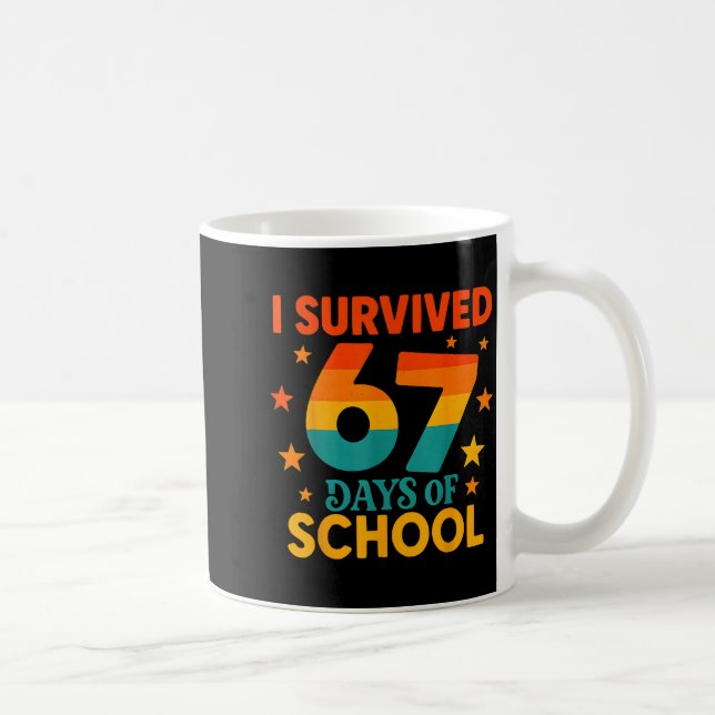 I Survived 67 Days Of School Funny 67 Teachers Stu Kaffeetasse (Rechts)