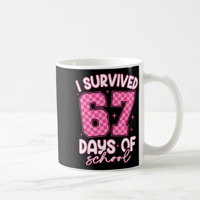 I Survived 67 Days Of School Funny 67 Teachers Stu Kaffeetasse (Rechts)