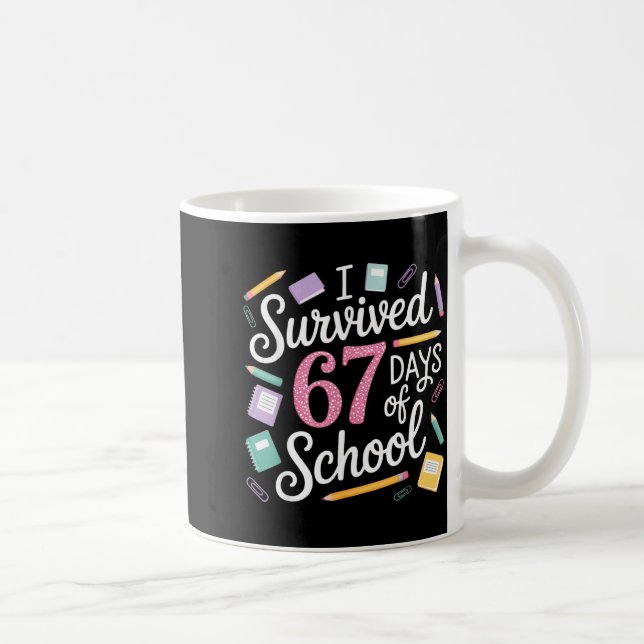 I Survived 67 Days Of School Funny 67 Teachers Stu Kaffeetasse (Rechts)