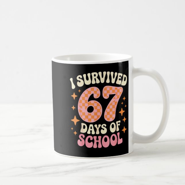 I Survived 67 Days Of School Funny 67 Teachers Stu Kaffeetasse (Rechts)