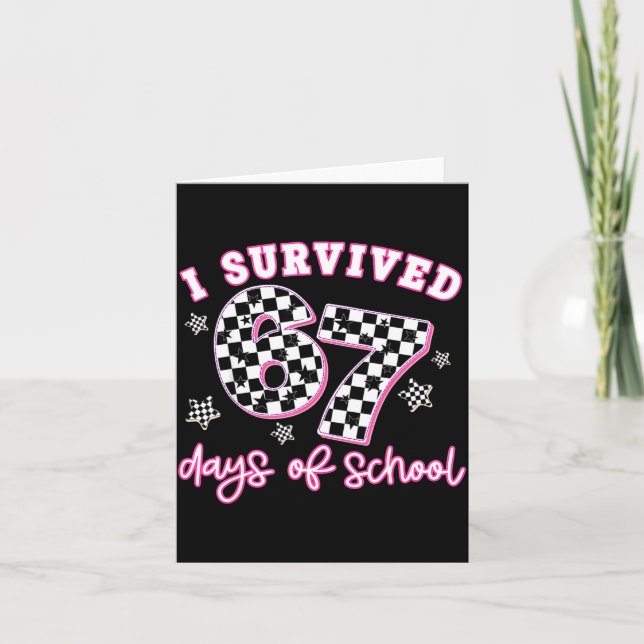 I Survived 67 Days Of School Funny 67 Teachers Stu Karte (Vorderseite)