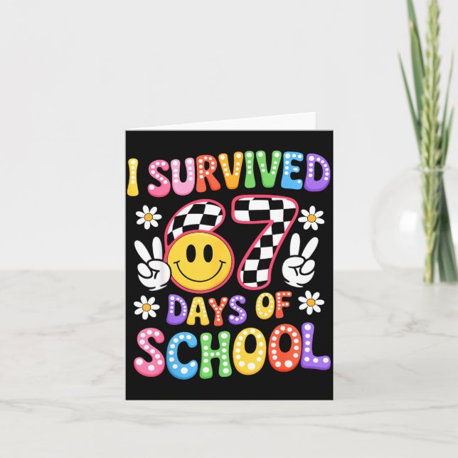I Survived 67 Days Of School Funny 67 Teachers Stu Karte (Vorderseite)