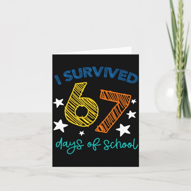 I Survived 67 Days Of School Funny 67 Teachers Stu Karte (Vorderseite)
