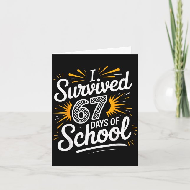 I Survived 67 Days Of School Funny 67 Teachers Stu Karte (Vorderseite)