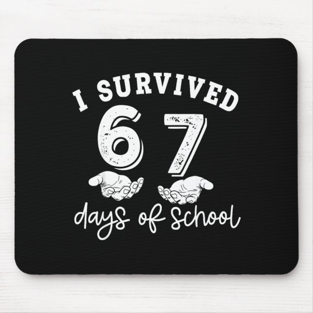 I Survived 67 Days Of School Funny 67 Teachers Stu Mousepad (Vorne)