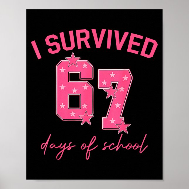 I Survived 67 Days Of School Funny 67 Teachers Stu Poster (Vorne)