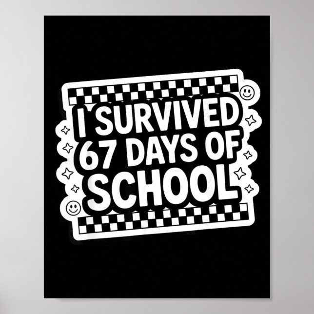 I Survived 67 Days Of School Funny 67 Teachers Stu Poster (Vorne)