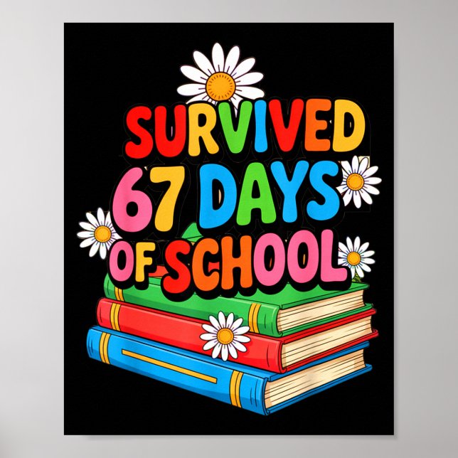 I Survived 67 Days Of School Funny 67 Teachers Stu Poster (Vorne)