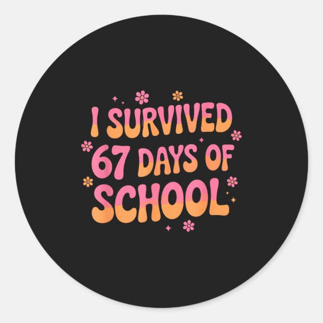 I Survived 67 Days Of School Funny 67 Teachers Stu Runder Aufkleber (Vorderseite)