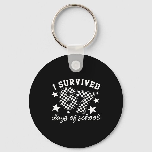 I Survived 67 Days Of School Funny 67 Teachers Stu Schlüsselanhänger (Vorderseite)