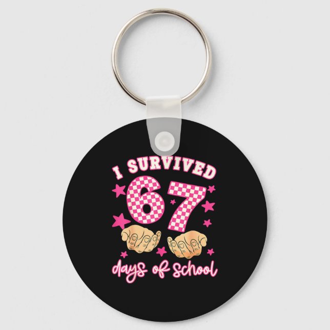 I Survived 67 Days Of School Funny 67 Teachers Stu Schlüsselanhänger (Vorderseite)