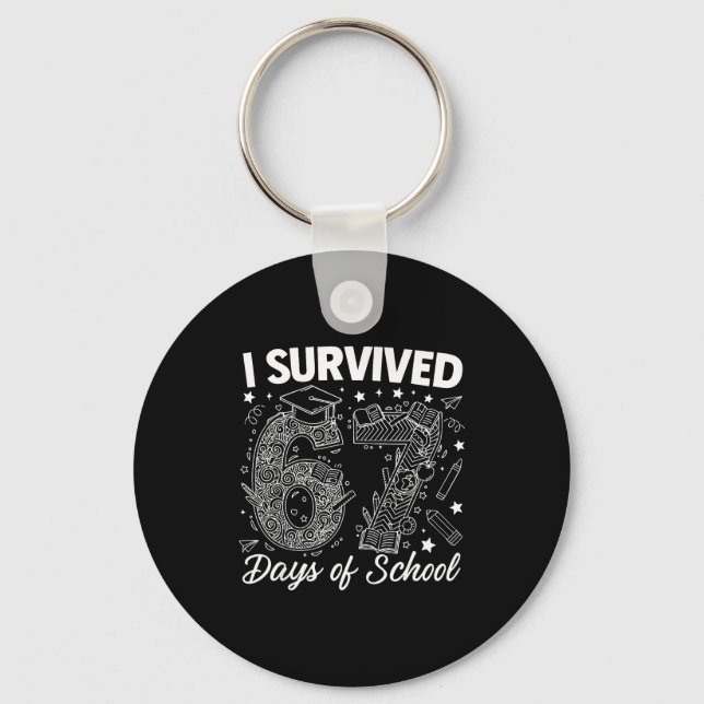 I Survived 67 Days Of School Funny 67 Teachers Stu Schlüsselanhänger (Vorderseite)
