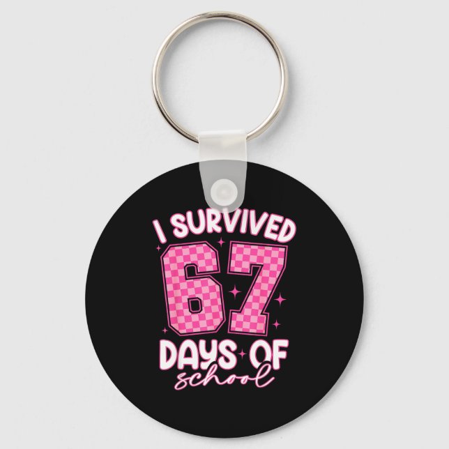 I Survived 67 Days Of School Funny 67 Teachers Stu Schlüsselanhänger (Vorderseite)