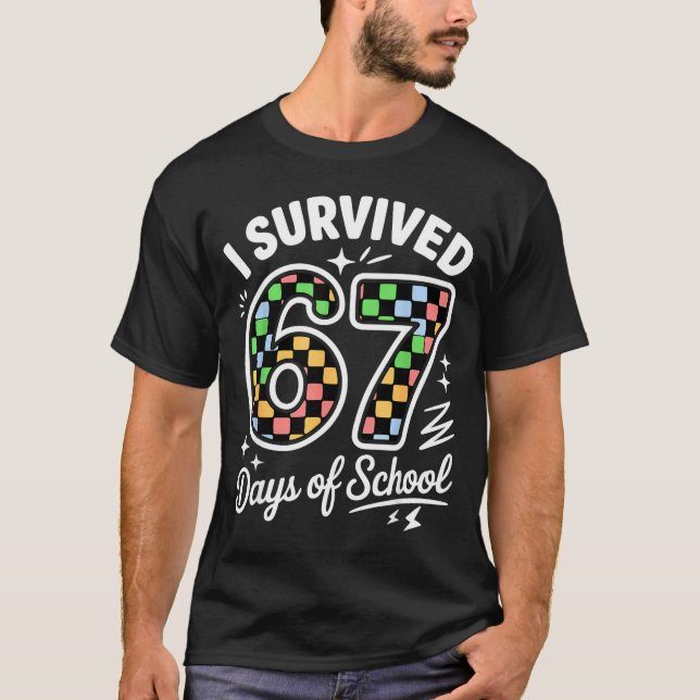 I Survived 67 Days Of School Funny 67 Teachers Stu T-Shirt (Vorderseite)