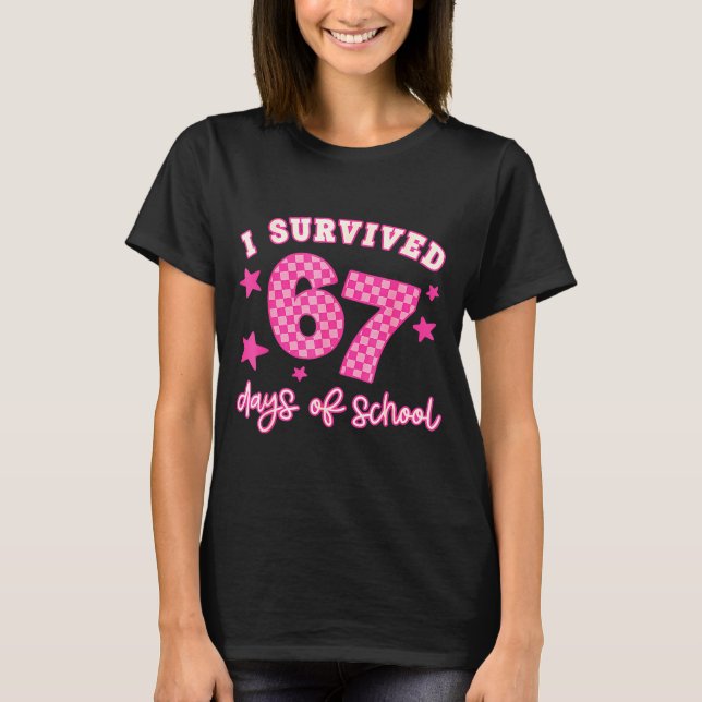 I Survived 67 Days Of School Funny 67 Teachers Stu T-Shirt (Vorderseite)