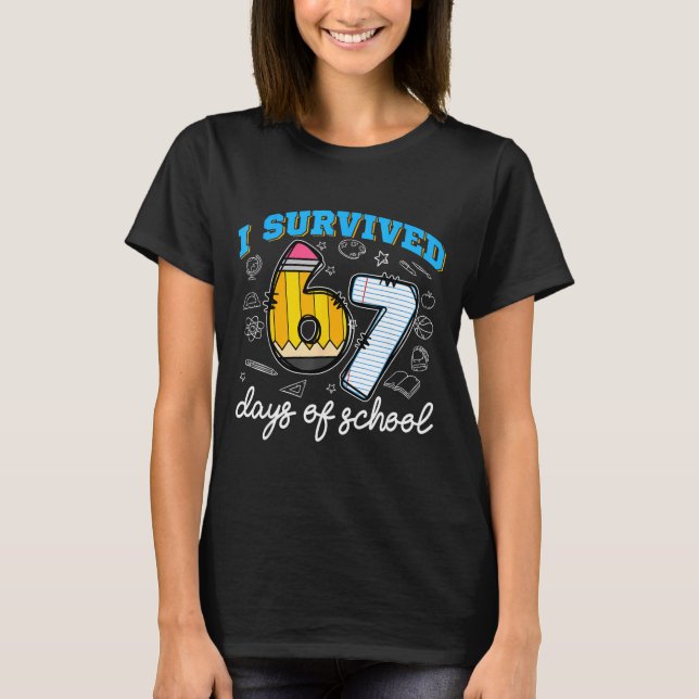 I Survived 67 Days Of School Funny 67 Teachers Stu T-Shirt (Vorderseite)