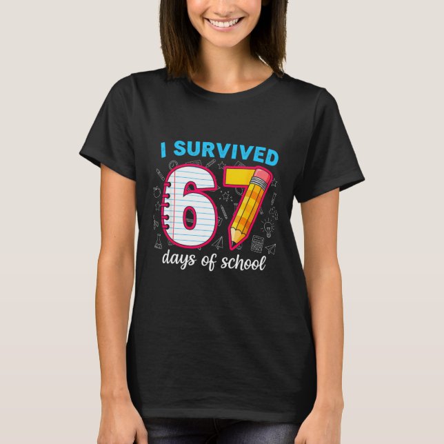 I Survived 67 Days Of School Funny 67 Teachers Stu T-Shirt (Vorderseite)
