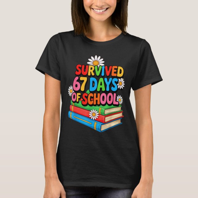 I Survived 67 Days Of School Funny 67 Teachers Stu T-Shirt (Vorderseite)