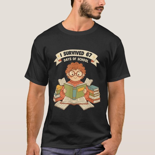 I Survived 67 Days Of School Funny 67 Teachers Stu T-Shirt (Vorderseite)
