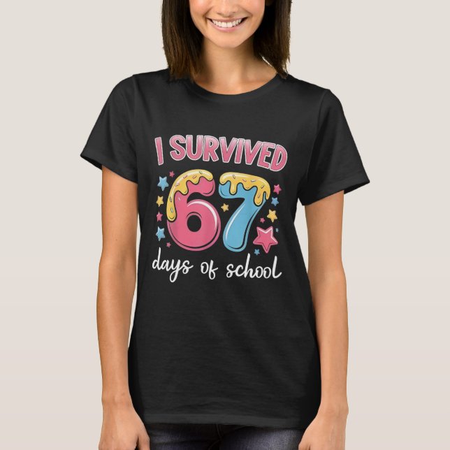 I Survived 67 Days of School Funny 67 Teachers Stu T-Shirt (Vorderseite)